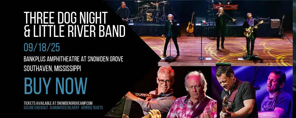 Three Dog Night & Little River Band at BankPlus Amphitheatre at Snowden Grove